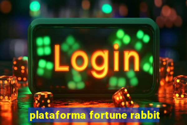 plataforma fortune rabbit